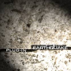 Plug In : Earthquake
